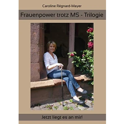 Abbildung von Frauenpower trotz MS Trilogie: Jetzt liegt es an mir!