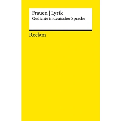 Abbildung von Frauen Lyrik. Gedichte in deutscher Sprache. Im Auftrag der Wüstenrot Stiftung herausgegeben und mit einem Nachwort versehen von Anna Bers: 14193 (Reclams Universal Bibliothek)