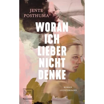 Abbildung von Woran ich lieber nicht denke: Roman Shortlist International Booker Prize 2024