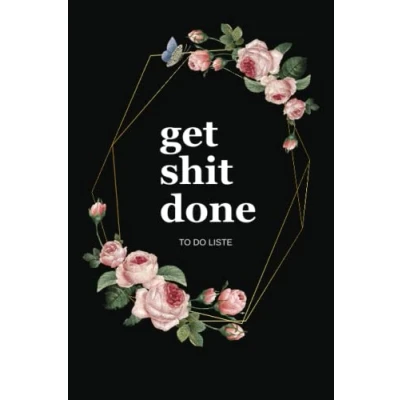 Abbildung von To Do Listen Buch I Get Shit Done: 120 Seiten mit und Platz für Aufgaben zum Abhaken Checklisten Notizen
