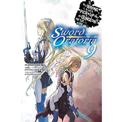 Abbildung von Is It WRONG to Try PICK Up GIRLS in a Dungeon?, SWORD ORATORIA Vol. 9 (light novel) (IS DUNGEON NOVEL SC)