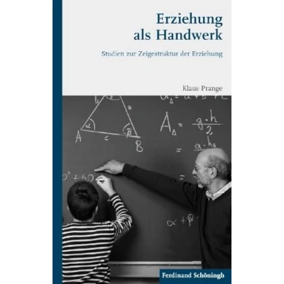 Abbildung von Erziehung als Handwerk. Studien zur Zeigestruktur der