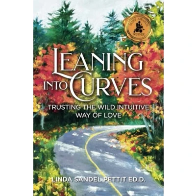 Abbildung von Leaning into Curves: Trusting the Wild Intuitive Way of Love