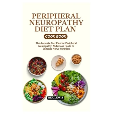 Abbildung von Peripheral NEUROPATHY Diet Plan COOK BOOK: The Accurate for Neuropathy: Nutritious Foods to Enhance Nerve Function