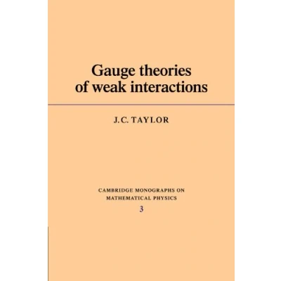Abbildung von Gauge Theories of Weak Interactions (Cambridge Monographs on Mathematical Physics)