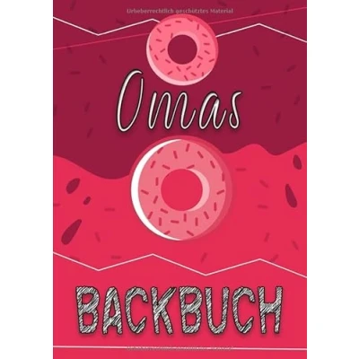 Abbildung von Omas Backbuch: Backrezeptbuch zum selberschreiben Für Oma A4 100 Rezepte Mit Register und Seitennummerierung Kuchen, Torte, Dessert...