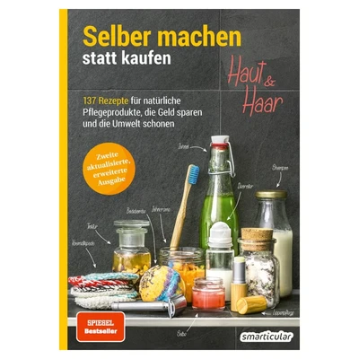 Abbildung von Selber machen statt kaufen Haut und Haar: 137 Rezepte für natürliche Pflegeprodukte, die Geld sparen Umwelt schonen