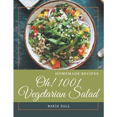 Abbildung von Oh! 1001 Homemade Vegetarian Salad Recipes: Cookbook All The Best Recipes You Need are Here!