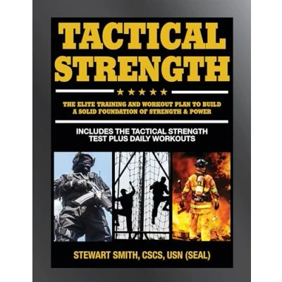 Abbildung von Tactical Strength: The Elite Training and Workout Plan for Spec Ops, SEALs, SWAT, Police, Firefighters, Professionals