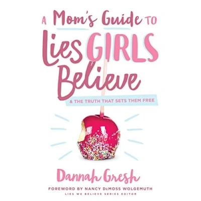 Abbildung von A Mom&#039;s Guide to Lies Girls Believe: And the Truth That Sets Them Free (Lies We Believe)