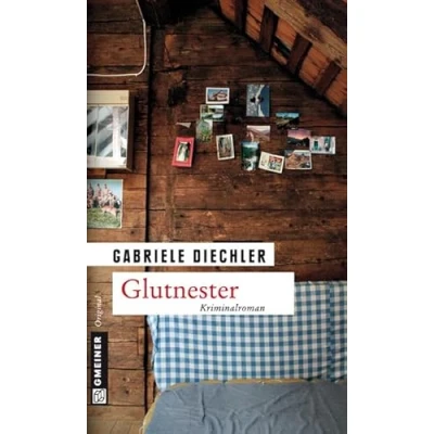 Abbildung von Glutnester: Elsa Wegeners zweiter Fall (Kriminalromane im GMEINER Verlag)
