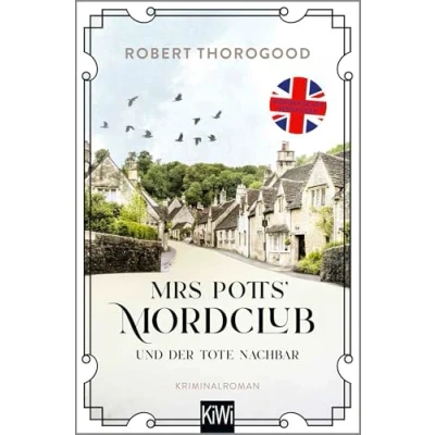 Abbildung von Mrs Potts&#039; Mordclub und der tote Nachbar: Kriminalroman »Pflichtlektüre für Miss Marple Fans« ORF