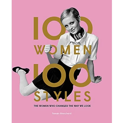 Abbildung von 100 Women Styles: the Who Changed Way We Look (fashion book, fashion history, design)