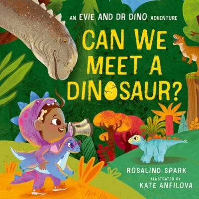 Abbildung von Evie and Dr Dino: Can We Meet a Dinosaur?