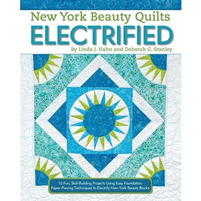 Abbildung von New York Beauty Quilts Electrified: 12 Fun, Skill Building Projects Using Easy Foundation Paper Piecing Techniques to Electrify Blocks