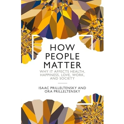 Abbildung von How People Matter: Why It Affects Health, Happiness, Love, Work, and Society