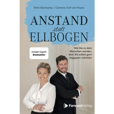 Abbildung von Anstand statt Ellbogen: Wie Sie zu dem Menschen werden, selbst gern begegnen möchten