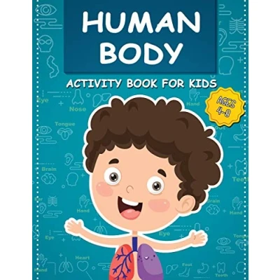 Abbildung von Human Body Activity Book for Kids Ages 4 8: All About the Amazing Contains Various Organs to Learn Our Anatomy