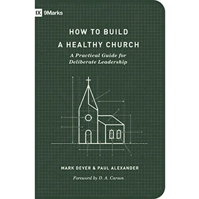 Abbildung von How to Build A Healthy Church: Practical Guide for Deliberate Leadership (9marks)