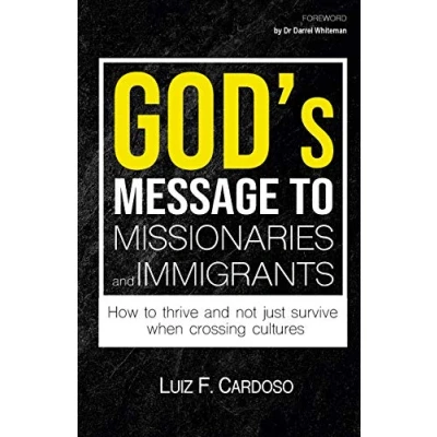 Abbildung von God&#039;s Message to Missionaries and Immigrants: How thrive not just survive when crossing cultures