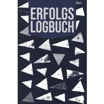 Abbildung von Erfolgs Logbuch: Tagebuch für ein erfolgreiches Leben Ziele setzen und erreichen Erfolgsjournal zum Eintragen 12 Monate