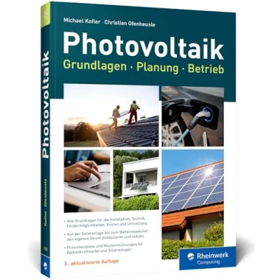 Abbildung von Photovoltaik: Praxisbuch mit Grundlagen für Planung und Installation: Technik, Fördermöglichkeiten, Kosten Umsetzung Ausgabe 2025