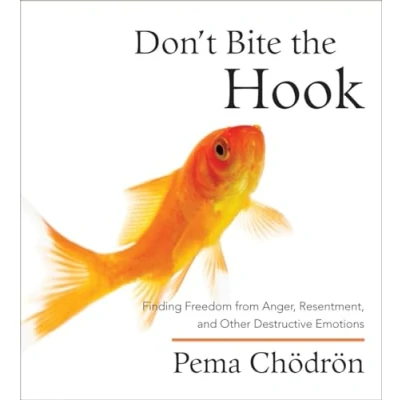 Abbildung von Don&#039;t Bite the Hook: Finding Freedom from Anger, Resentment, and Other Destructive Emotions