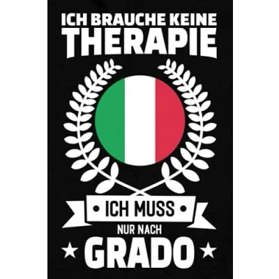 Abbildung von Ich Brauche Keine Therapie Muss Nur Nach Grado: Grado Notizbuch / Geschenk für Italien Urlaub oder Austauschjahr lustiges Italiener liniert 120 Seiten ca. A5