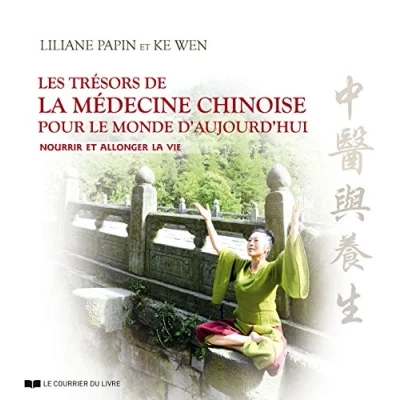 Abbildung von Les Trésors de la médecine chinoise pour le monde d&#039;aujourd&#039;hui: Nourrir et allonger vie