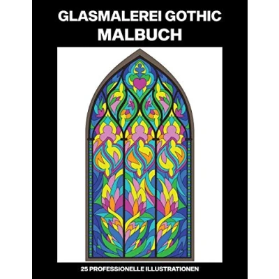 Abbildung von Glasmalerei Gothic Malbuch: Einfaches Malbuch für Senioren und Erwachsene, 25 professionelle Großdruck Illustrationen Stressabbau Entspannung (Glasmalerei Malseiten, Band 1)