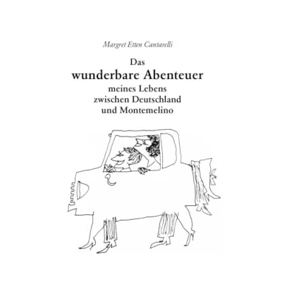 Abbildung von Das wunderbare Abenteuer meines Lebens zwischen Deutschland und Montemelino