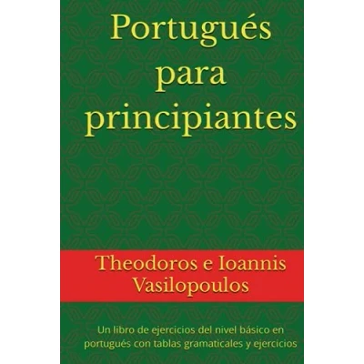 Abbildung von portugués para principiantes: Un libro de ejercicios del nivel básico en con tablas gramaticales y