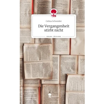 Abbildung von Die Vergangenheit stirbt nicht. Life is a Story story.one