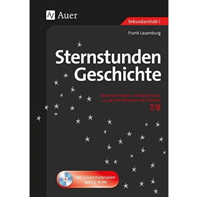 Abbildung von Sternstunden Geschichte 7 8: Besondere Ideen und Materialien zu den Kernthemen der Klassen 7/8 (Sternstunden Sekundarstufe)