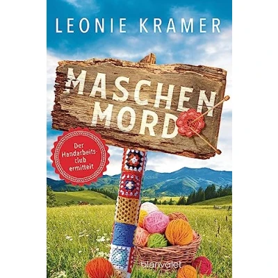 Abbildung von Maschenmord: Der Handarbeitsclub ermittelt (Ein Fall für den Madlfinger Handarbeitsclub, Band 1)