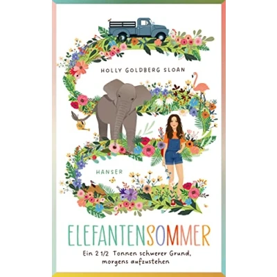Abbildung von Elefantensommer: Ein 2 ½ Tonnen schwerer Grund, morgens aufzustehen Beste 7 und Buch des Monats der Deutschen Akademie für Kinder Jugendliteratur