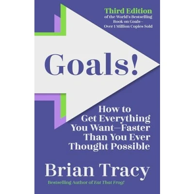 Abbildung von Goals! Third Edition: How to Get Everything You WantFaster Than Ever Thought Possible