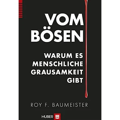 Abbildung von Vom Bösen: Warum es menschliche Grausamkeit gibt