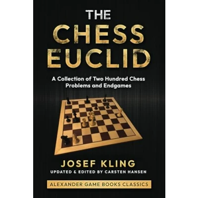 Abbildung von The Chess Euclid: A Collection of Two Hundred Problems and Endgames