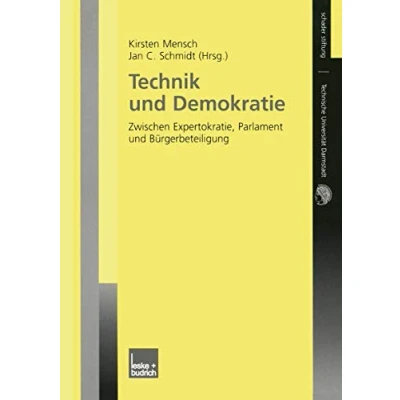 Abbildung von Technik und Demokratie: Zwischen Expertokratie, Parlament Bürgerbeteiligung