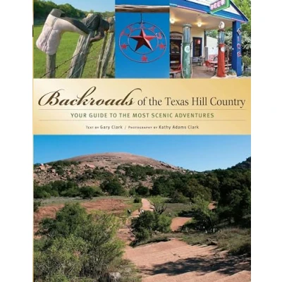 Abbildung von Backroads of the Texas Hill Country: Your Guide to Most Scenic Adventures