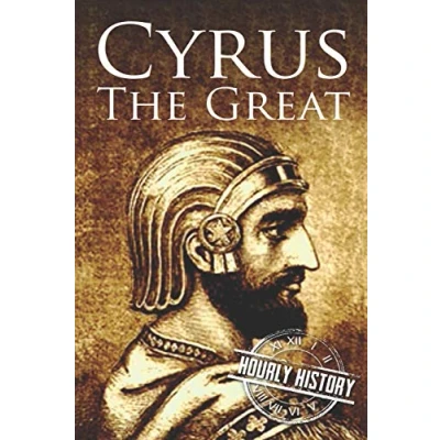 Abbildung von Cyrus the Great: A Life from Beginning to End