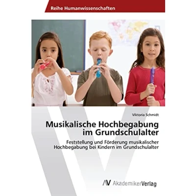 Abbildung von Musikalische Hochbegabung im Grundschulalter: Feststellung und Förderung musikalischer bei Kindern Grundschulalter