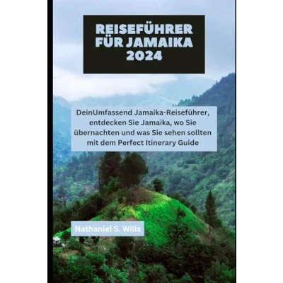 Abbildung von Reiseführer für Jamaika 2024: DeinUmfassend Reiseführer, entdecken Sie Jamaika, wo übernachten und was sehen sollten mit dem Perfect Itinerary Guide