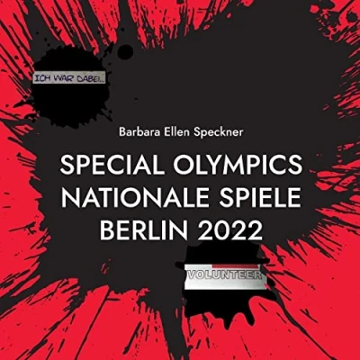 Abbildung von Barbara Ellen Speckner ICH WAR DABEI: Special Olympics Nationale Spiele BERLIN 2022