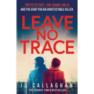 Abbildung von Leave No Trace: the new thriller from author of BBC 2&#039;s Between Covers pick In Blink an Eye
