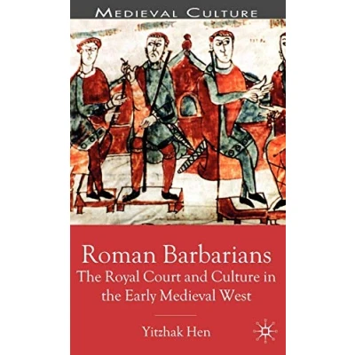 Abbildung von Roman Barbarians: the Royal Court and Culture in Early Medieval West (Medieval Society)