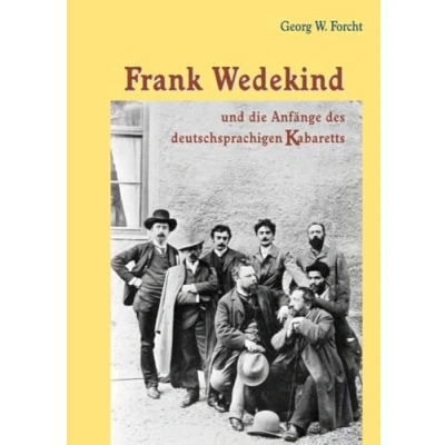 Abbildung von Frank Wedekind und die Anfänge des deutschsprachigen Kabaretts (Reihe Sprach Literaturwissenschaft, Band 39)