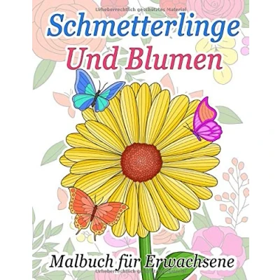 Abbildung von Schmetterlinge Und Blumen Malbuch für Erwachsene: Ausmalbuch Zum Entspannen Stress Abbauen