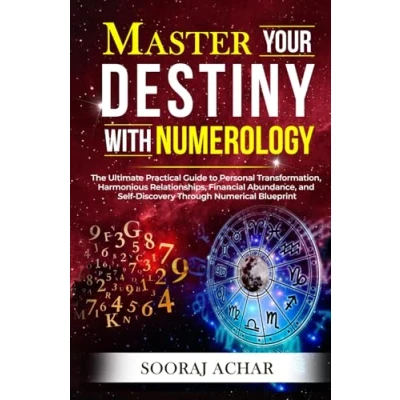 Abbildung von Master Your DESTINY With Numerology: The Ultimate Practical Guide to Personal Transformation, Harmonious Relationships, Financial Abundance, and ... (Life Mastery Using Numerology, Band 1)